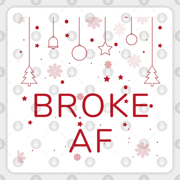 Christmas Humor. Rude, Offensive, Inappropriate Drinking Christmas Card. Broke AF. Red Magnet by That Cheeky Tee